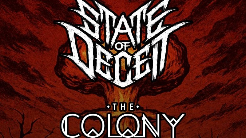 STATE OF DECEIT with THE COLONY & Local Band TBA poster